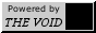 A button that reads 'Powered by THE VOID' with a black square next to it